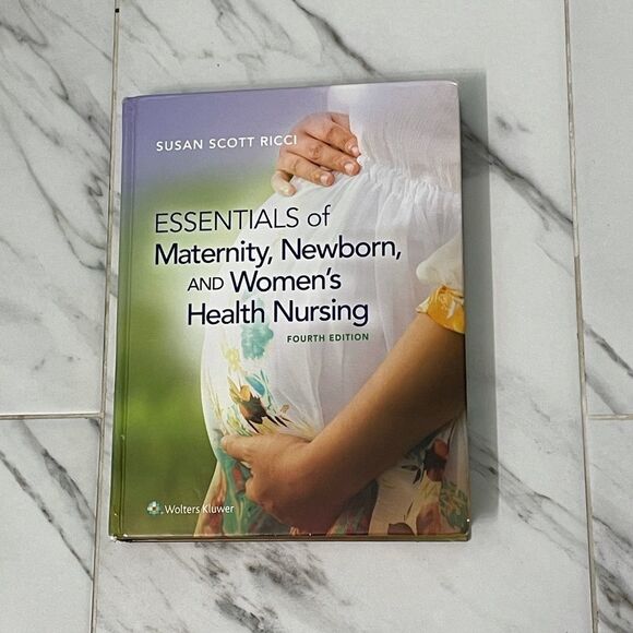 Wolters Kluwer Other - Essentials of Maternity, Newborn, & Women’s Health Nursing 4th Edition S. Ricci